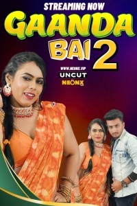 Gaanda Bai 2 (2024) NeonX Original Short Film