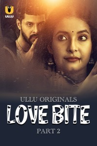 Love Bite (2024) Part 2 Ullu Web Series