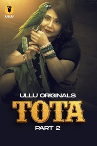 Tota (2024) Part 2 Ullu Web Series